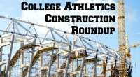 College Athletics Construction Roundup